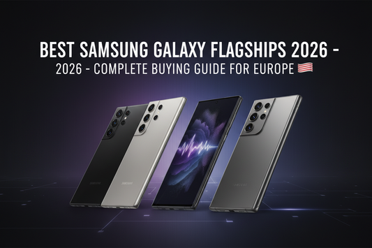 Best Samsung Galaxy Flagships 2026: Complete Buying Guide for Europe